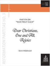 Dear Christians, One and All, Rejoice: Partita on Nun freut euch - Reformation Partitas #3 Organ sheet music cover